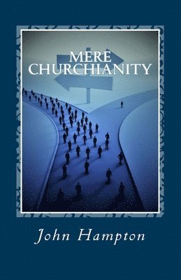 Mere Churchianity (Formerly 'Flatlining') 1