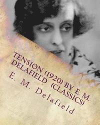 bokomslag Tension (1920) by E. M. Delafield (Classics)