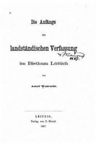 bokomslag Die Anfänge der landständischen Verfassung im Bisthum Lüttich