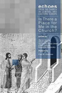 Is There a Place for Me in the Church?: Interviews and Essays