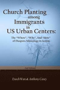 bokomslag Church Planting among Immigrants in US Urban Centers (Second Edition): The "Where", "Why", And "How" of Diaspora