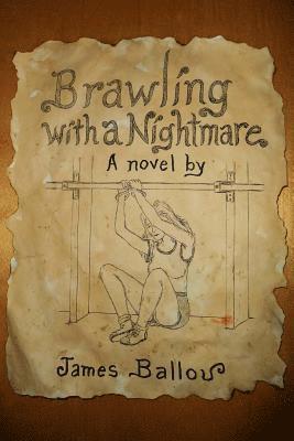 James E. Ballou - Brawling With A Nightmare, Häftad