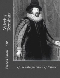 bokomslag Valerius Terminus: of the Interpretation of Nature