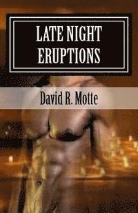 bokomslag Late Night Eruptions: A Collection Of Erotic And Emotional Poetry