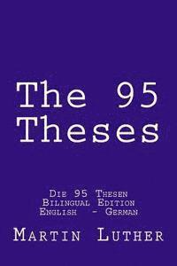 bokomslag The 95 Theses: Die 95 Thesen. Bilingual Edition English - German