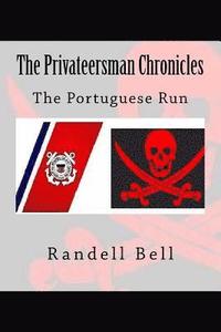 bokomslag The Privateersman Chronicles: The Portuguese Run