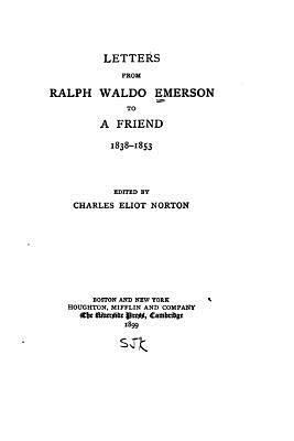 Ralph Waldo Emerson - Letters from Ralph Waldo Emerson to a Friend, 1838-1853, Häftad