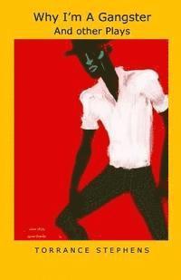 Torrance Stephens - Why I'm A Gangster and other Plays, Häftad