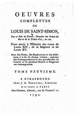 bokomslag Oeuvres complettes, Pour servir a l'Histoire des cours de Louis XIV, de la Régence et de Louis XV - Tome IX