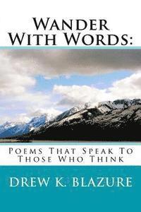 bokomslag Wander With Words: : Poems That Speak To Those Who Think