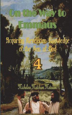 bokomslag On the Way to Emmaus: Acquiring Revelation Knowledge of the Son of God