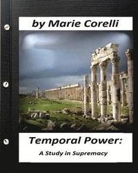 bokomslag 'Temporal power' a study in supremacy. by Marie Corelli (original text)