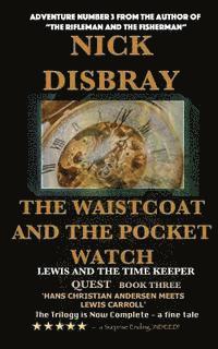 Nick Disbray - The Waistcoat And The Pocket Watch - Lewis And The Time Maker: Quest Book Three, Häftad