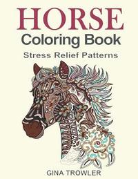 bokomslag Horse Coloring Book: Coloring Stress Relief Patterns for Adult Relaxation - Best Horse Lover Gift