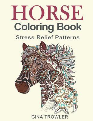 Horse Coloring Book: Coloring Stress Relief Patterns for Adult Relaxation - Best Horse Lover Gift 1