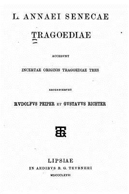 L. Annaei Senecae Tragoediae