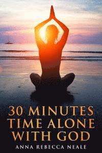 bokomslag 30 Minutes Time Alone With God