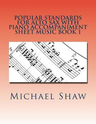 Popular Standards For Alto Sax With Piano Accompaniment Sheet Music Book 1 1