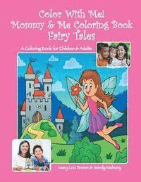 Sandy Mahony, Mary Lou Brown - Color With Me! Mommy & Me Coloring Book: Fairy Tales, Häftad