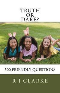 bokomslag Truth or Dare?: 500 Friendly Questions