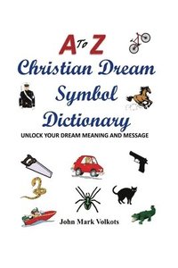 bokomslag A to Z Christian Dream Symbols Dictionary