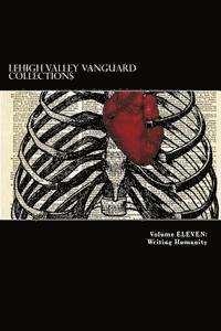 Ketaki Deshpande, Marlana Eck - Lehigh Valley Vanguard Collections Volume ELEVEN: Writing Humanity, Häftad