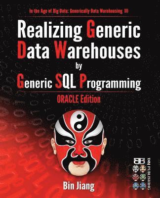 Realizing Generic Data Warehouses by Generic SQL Programming: Oracle Edition 1