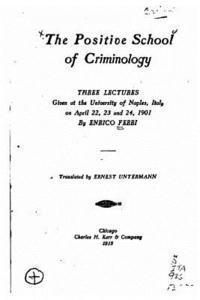 The positive school of criminology 1