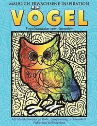 bokomslag Malbuch Erwachsene Inspiration Voegel - Vogelmandalas zum Ausmalen: Mit Mandalamalen zu Ruhe, Entspannung, Achtsamkeit, Fokus und Gelassenheit