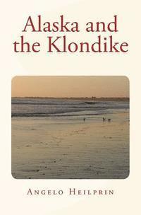 bokomslag Alaska and the Klondike