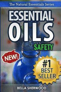 bokomslag Essential Oils Safety: A Handbook of Safe Aromatherapy Techniques for You and Your Family