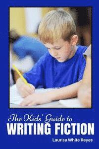 bokomslag The Kids' Guide to Writing Fiction