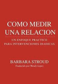 Como medir una Relación: Un Enfoque Práctico para Intervenciones Diádicas 1