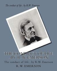 bokomslag The conduct of life . by R.W. Emerson