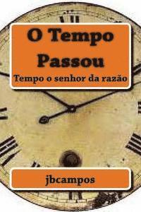 bokomslag O Tempo Passou: Tempo O Senhor Da Razão