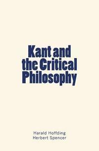 Kant and the Critical Philosophy