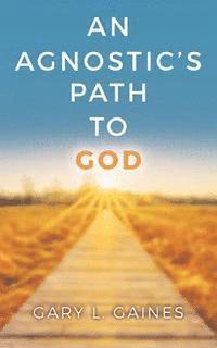 bokomslag An Agnostic's Path to God