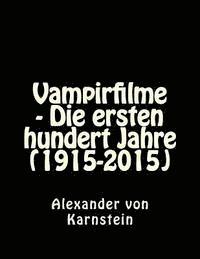 bokomslag Vampirfilme - Die ersten hundert Jahre (1915-2015)
