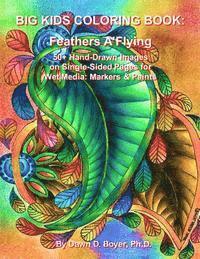 bokomslag Big Kids Coloring Book: Feathers A'Flying: 50+ Hand-Drawn Feathers & Fun Images on Single-Sided Pages for Wet Media - Markers and Paints