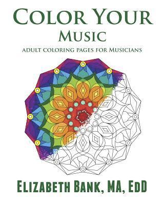 Elizabeth Bank - Color Your Music: Adult Coloring for Musicians, Häftad