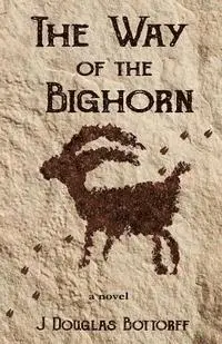 J. Douglas Bottorff - The Way of the Bighorn, Häftad. Tillgänglighet: Lägg i varukorg