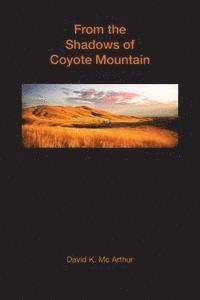 From the Shadows of Coyote Mountain: to the Base of Mount Diablo 1