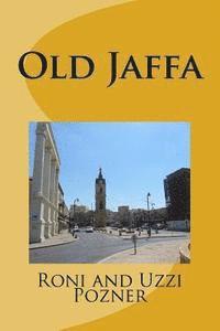 bokomslag Old Jaffa: Old Jaffa Travel Guide
