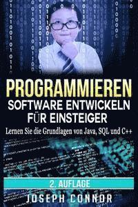 bokomslag Programmieren: Software entwickeln für Einsteiger: Lernen Sie die Grundlagen von Java, SQL und C++