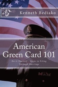 bokomslag American Green Card 101: Do it Yourself - Steps to Filing Through Marriage