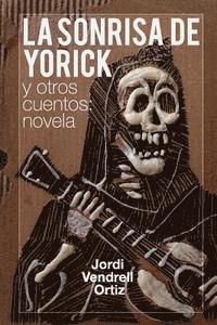 bokomslag La sonrisa de Yorick y otros cuentos: novela