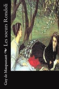 Guy de Maupassant - Les soeurs Rondoli, Häftad