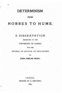 Determinism from Hobbes to Hume, A Dissertation 1