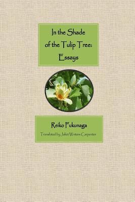 Reiko Fukunaga - In the Shade of Tulip Tree: Essays, Häftad