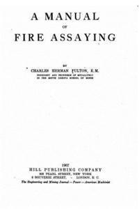 bokomslag A Manual of Fire Assaying